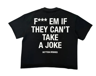 Bottega Desires F*CK Em Black Tee